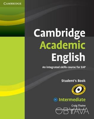 Cambridge Academic English. An Integrated Course for EAP Intermediate Student's . . фото 1