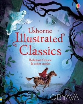 Illustrated Classics. Robinson Crusoe and Other Stories
Для дітей від 7 до 11 ро. . фото 1