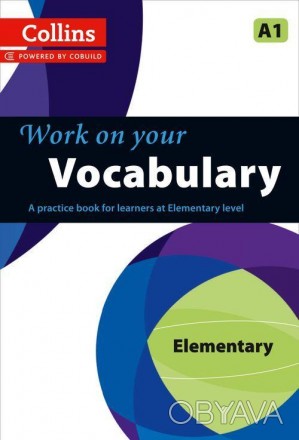 Collins Work on Your Vocabulary A1 Elementary
 Collins Work on Your Vocabulary -. . фото 1