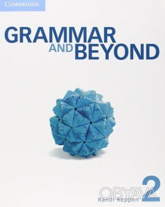 Grammar and Beyond 2 Student's Book
 Спираючись на обширні дослідження, Grammar . . фото 1