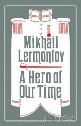 Книга A Hero of Our Time 
Mikhail Lermontov
 Відомий і усіма улюблений роман Мих. . фото 1