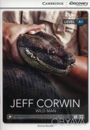 CDIR A1 Jeff Corwin: Wild Man
 Дізнайтеся про божевільні пригоди Джеффа Корвіна . . фото 1