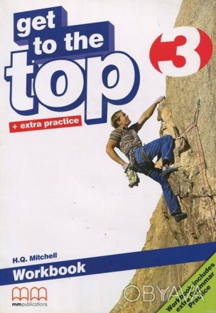 Get To the Top 3 Workbook
 Get To the Top Workbook є робочим зошитом курсу англі. . фото 1