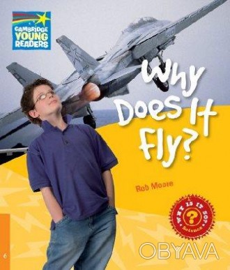 Why Does It Fly?
Серія з 20 наукових нон-фікшн рідерів, які втягують дітей у тає. . фото 1