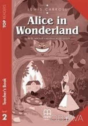 Top Readers 2 Alice In Wonderland Teacher's Pack
Книга вчителя
 Top Readers праг. . фото 1