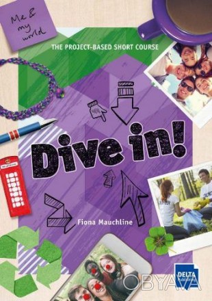 Dive In! Me and my world
 Dive In! є інноваційним і повним курсом який розрахова. . фото 1