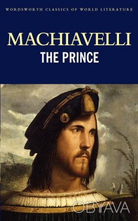The Prince
by Niccolo Machiavelli
 Переклад С.Є. Детмольда. Вступне слово Люсіль. . фото 1