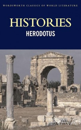 Histories
by Herodotus
 Переклад і примітки Джорджа Рацлінсона. Вступне слово То. . фото 1