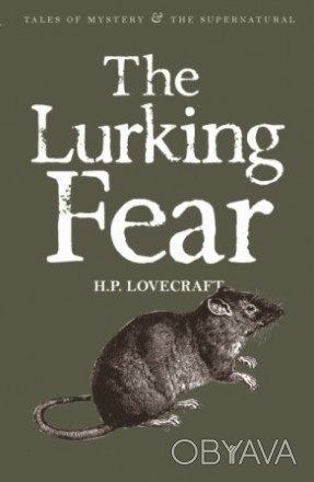 The Lurking Fear. Collected Stories Volume 4
by H. P. Lovecraft
 Тільки широка у. . фото 1