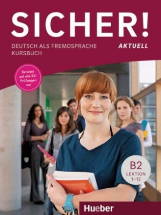 Sicher! Aktuell B2 Kursbuch Lektion 1-12. Киев. фото 1 Sicher! Aktuell B2 Kursbuch Lektion 1-12. Киев. фото 1
