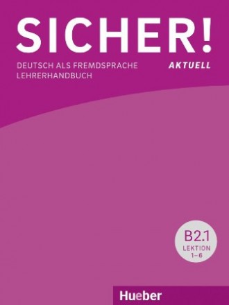 Sicher! Aktuell B2 Lehrerhandbuch Lektion 1-12. Киев. фото 1 Sicher! Aktuell B2 Lehrerhandbuch Lektion 1-12. Киев. фото 1