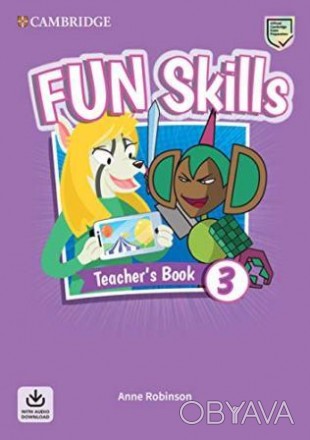 Fun Skills 3 Teacher's Book with Audio Download
Книга вчителя
 Даний курс забезп. . фото 1