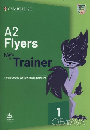 Mini Trainer A2 Flyers with Audio Download
Посібник з тестами
 Даний курс забезп. . фото 1