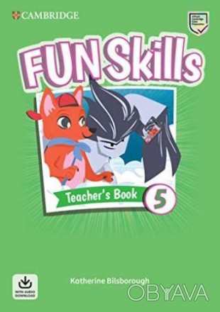 Fun Skills 5 Teacher's Book with Audio Download
Книга вчителя
 Даний курс забезп. . фото 1