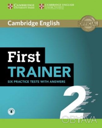First Trainer 2 - Six Practice Tests with answers and Downloadable Audio
First T. . фото 1