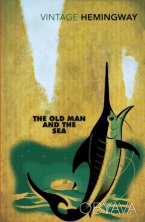 The Old Man and the Sea
by Ernest Hemingway
 Сюжет легендарної історії Хемінгуея. . фото 1