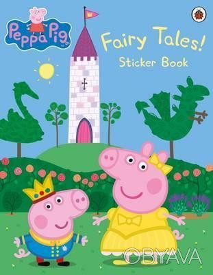 Peppa Pig: Fairy Tales! Sticker Book
 Принцеса Пеппа і принц Джордж раді предста. . фото 1