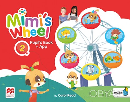 Mimi’s Wheel 2 Pupil's Book with Navio App
Учебник
 Mimi’s Wheel - новый курс дл. . фото 1