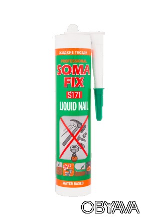 Жидкие гвозди (Liquid Nail) Soma Fix – однокомпонентный специальный клеящий сост. . фото 1