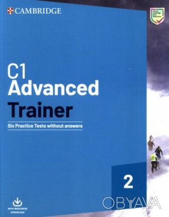 Cambridge Advanced Trainer 2 - 6 Practice Tests without key with Downloadable Au. . фото 1