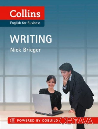 Collins English for Business: Writing
 Эта совершенно новая книга для самообучен. . фото 1
